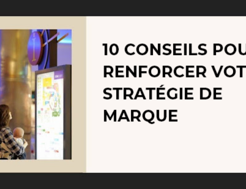 10 conseils pour renforcer votre stratégie de marque