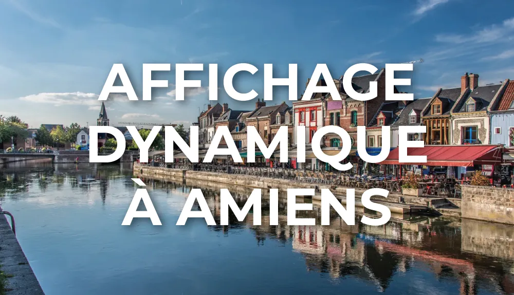 affichage-dynamique-amiens-hauts-de-france