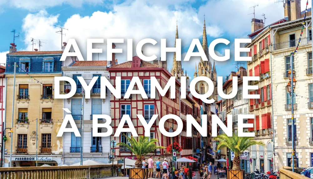 affichage-dynamique-bayonne-nouvelle-aquitaine