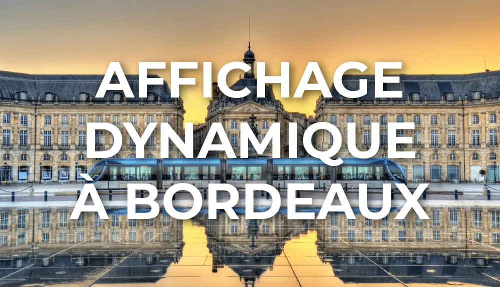 affichage-dynamique-bordeaux-nouvelle-aquitaine