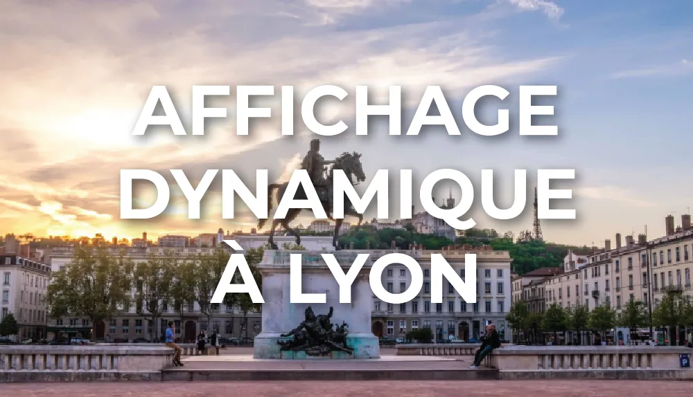 affichage-dynamique-lyon-auvergne-rhone-alpes