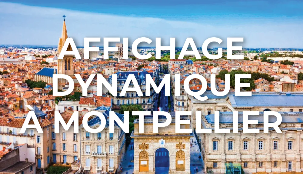 affichage-dynamique-montpellier-occitanie