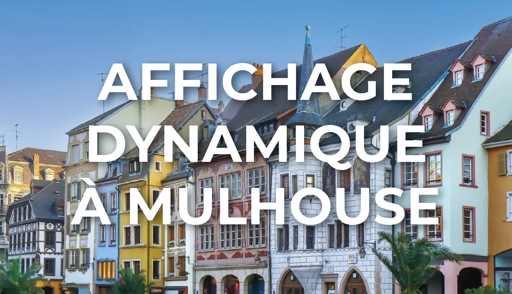 affichage-dynamique-mulhouse-grand-est