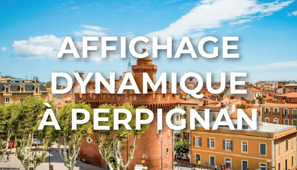 affichage-dynamique-perpignan-occitanie