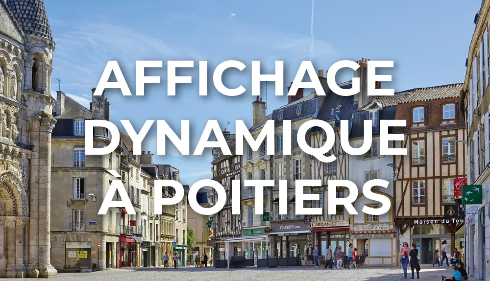 affichage-dynamique-poitiers-nouvelle-aquitaine